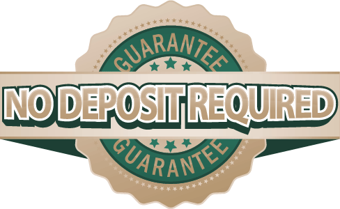 No deposit required